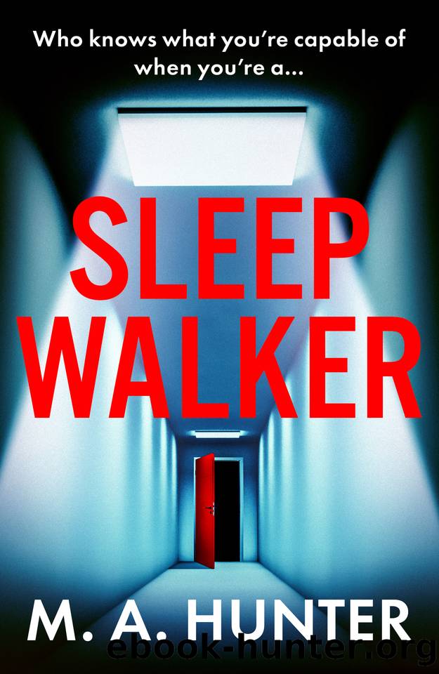 Sleepwalker by M A Hunter