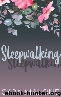 Sleepwalking: A Lesbian Romance Novella by Cara Malone