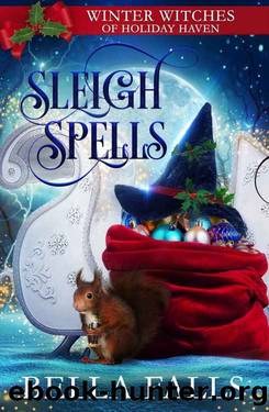 Sleigh Spells by Bella Falls