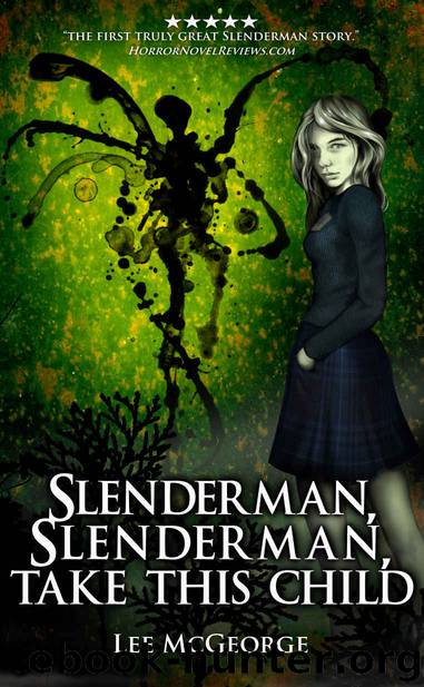 Slenderman, Slenderman, Take this Child by McGeorge Lee