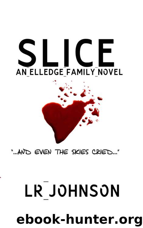 Slice (The Elledge Family #1) by L Johnson