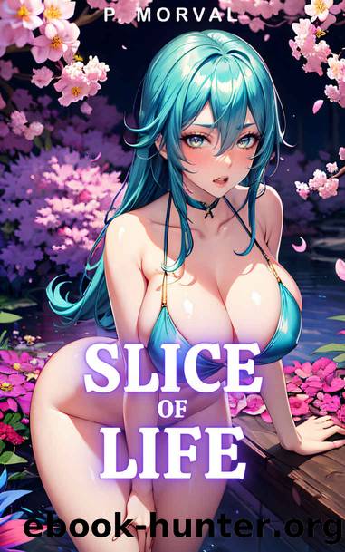 Slice of Life: A Men's Fantasy Adventure Book 1 by P. Morval