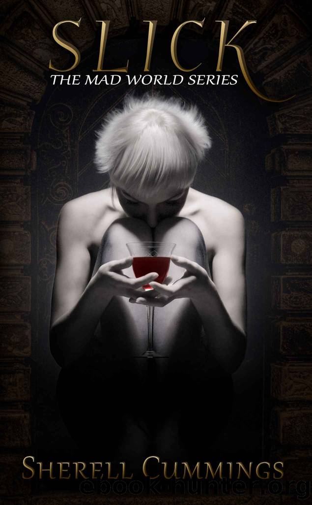 Slick (The Mad World Series Book 1) by Sherell Cummings