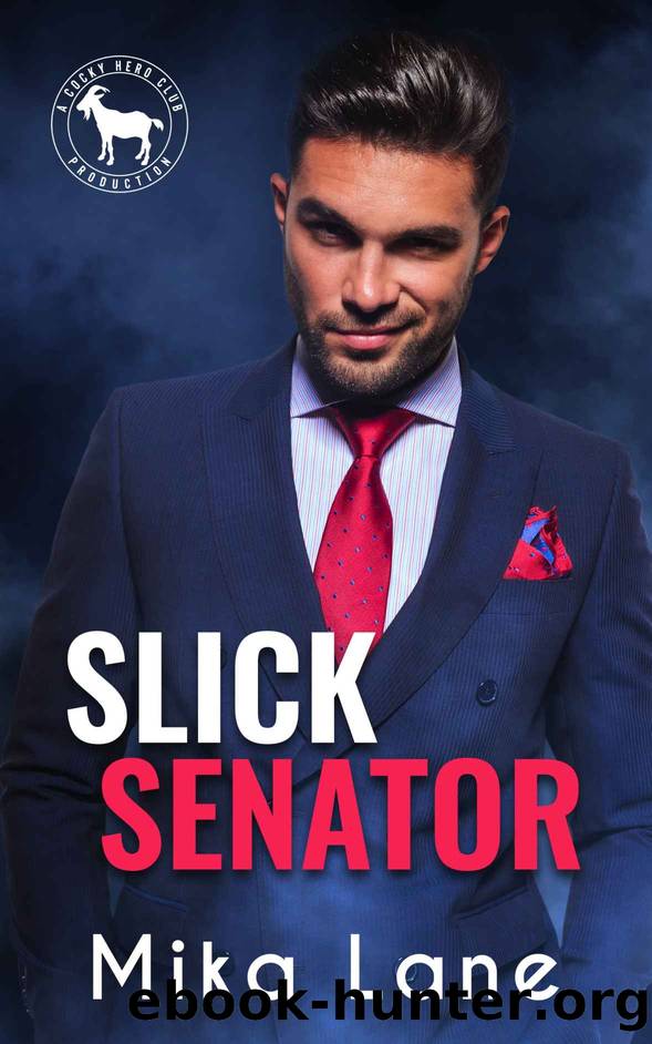 Slick Senator: A Cocky Hero Club Story by Lane Mika & Club Hero