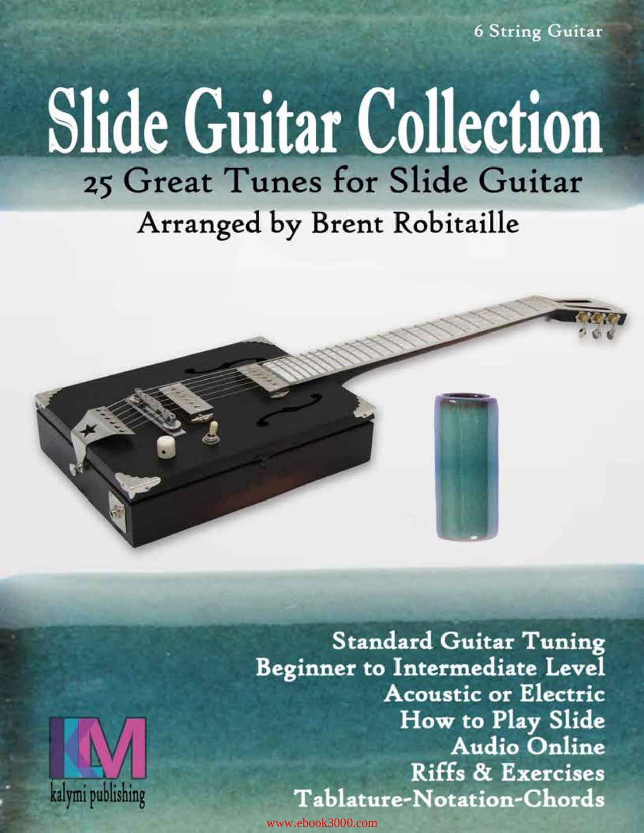 Slide Guitar Collection: 25 Great Slide Tunes in Standard Tuning! by Unknow