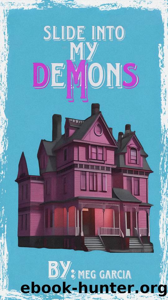 Slide into my DeMonS by Meg Garcia