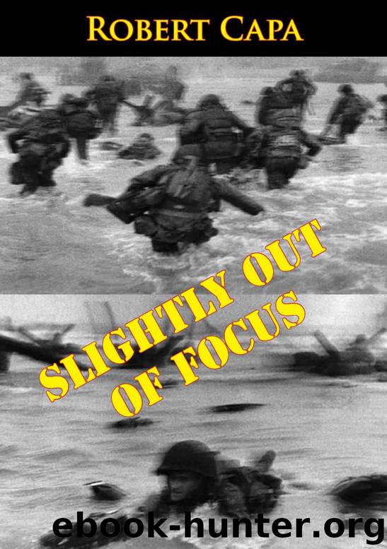 Slightly Out Of Focus by Robert Capa