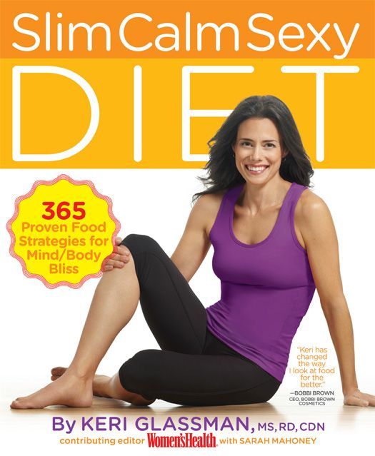 Slim Calm Sexy Diet: 365 Proven Food Strategies for Mind/Body Bliss