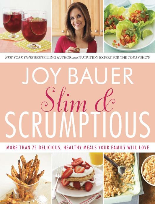 Slim and Scrumptious by Joy Bauer