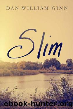 Slim by Dan William Ginn