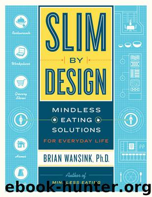 Slim by Design: Mindless Eating Solutions for Everyday Life by Wansink Brian