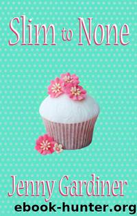 Slim to None by Jenny Gardiner