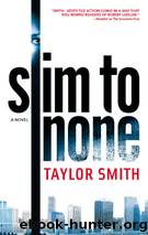 Slim to None by Taylor Smith