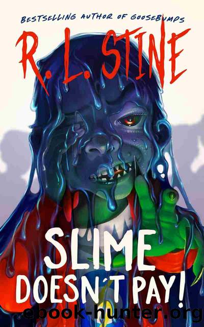 Slime Doesn't Pay! by R. L. Stine