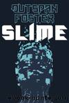 Slime by Outspan Foster