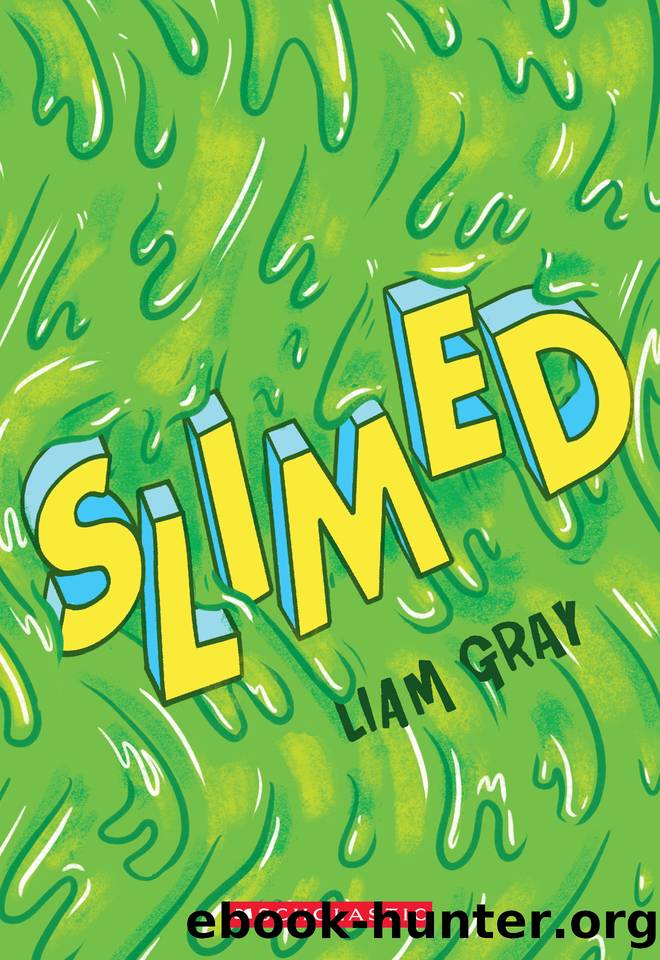 Slimed by Liam Gray