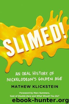 Slimed!: An Oral History of Nickelodeon's Golden Age by Mathew Klickstein