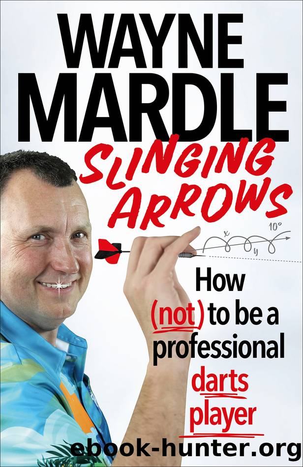 Slinging Arrows by Wayne Mardle