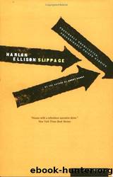 Slippage: Previously Precariously Poised, Uncollected Stories by Ellison Harlan