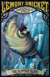 Slippery Slope by Snicket Lemony