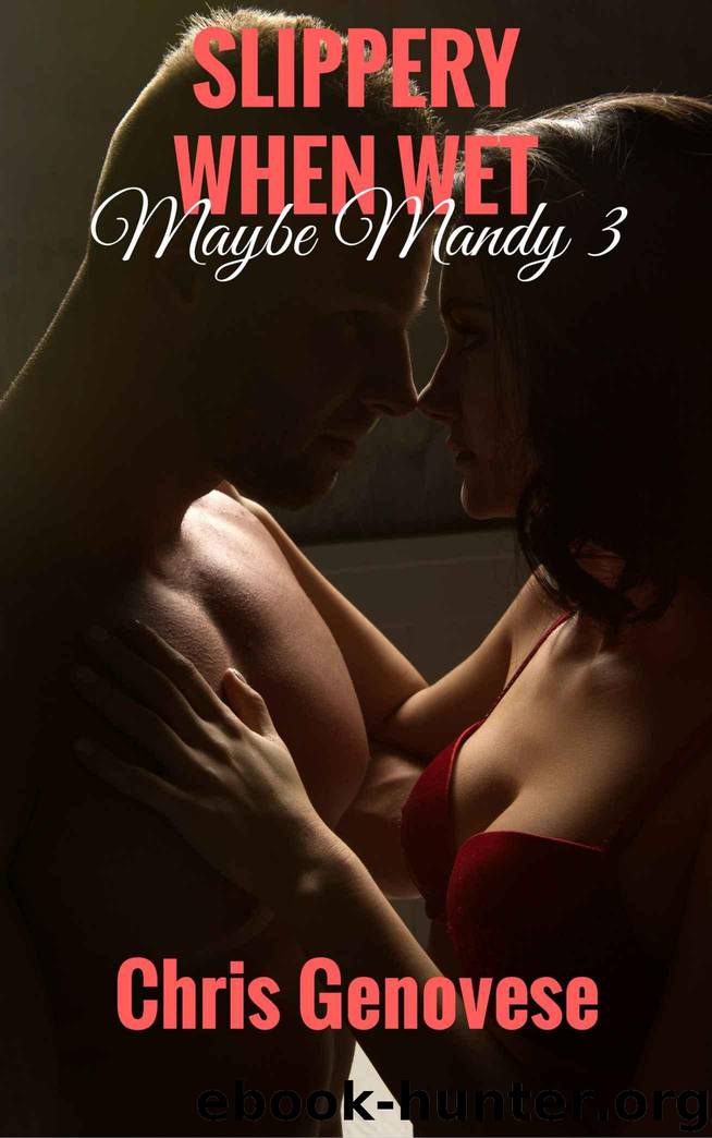 Slippery When Wet (A Romance Novella): Maybe Mandy 3 by Genovese Chris