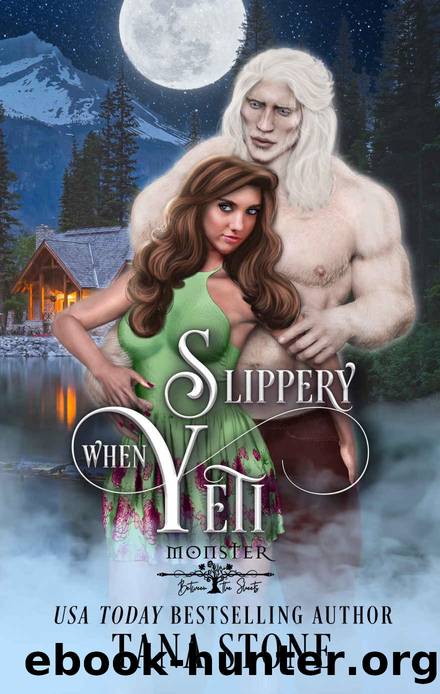 Slippery When Yeti: Monster Between the Sheets: Season 2 by Tana Stone