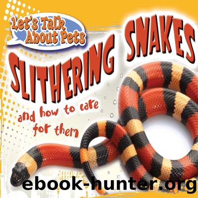 Slithering Snakes and How to Care for Them by David Armentrout & Patricia Armentrout