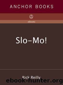Slo Mo! by Rick Reilly