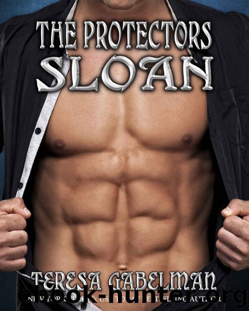 Sloan (The Protectors Series) Book #9 by Teresa Gabelman