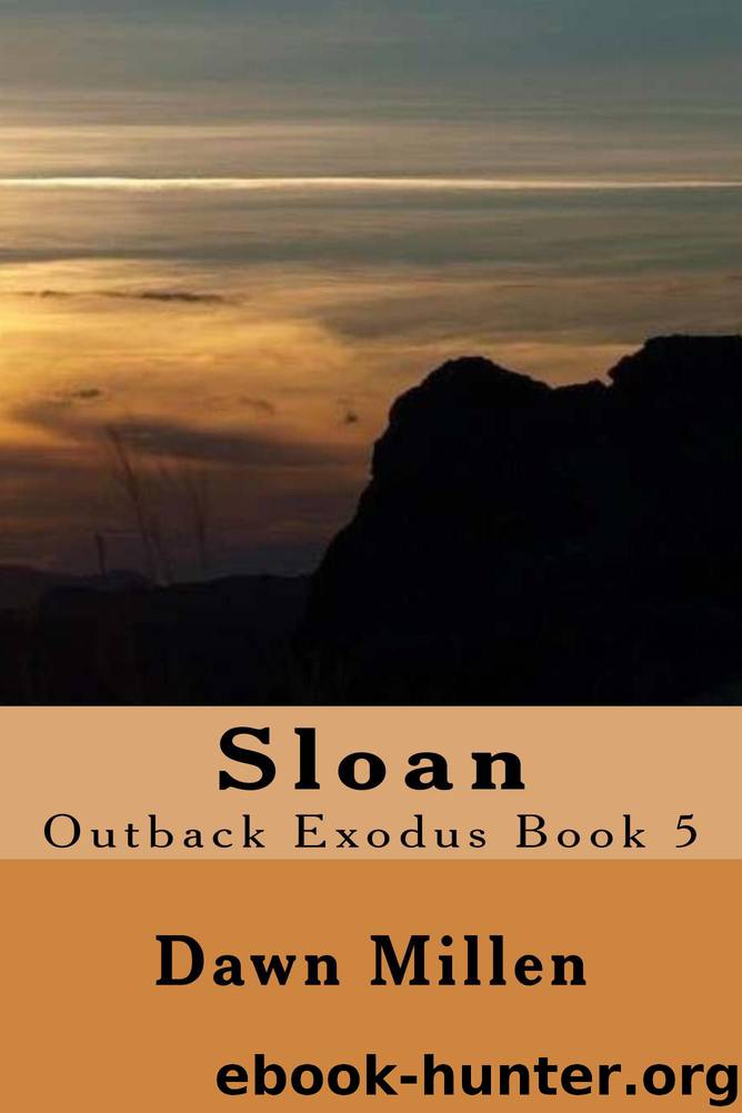 Sloan: Outback Exodus Book 5 by Millen Dawn
