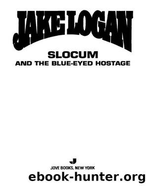 Slocum and the Blue-Eyed Hostage by Jake Logan