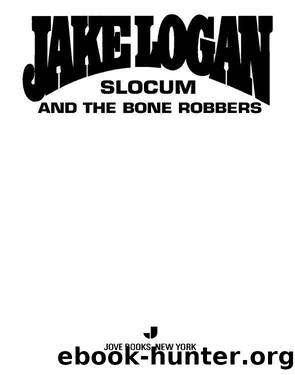 Slocum and the Bone Robbers by Jake Logan