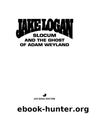 Slocum and the Ghost of Adam Weyland by Jake Logan