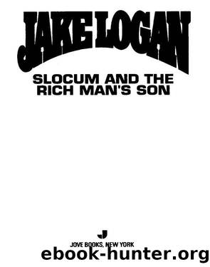 Slocum and the Rich Man's Son by Jake Logan