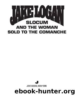 Slocum and the Woman Sold to the Comanche by Jake Logan