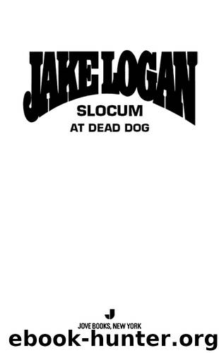 Slocum at Dead Dog by Jake Logan