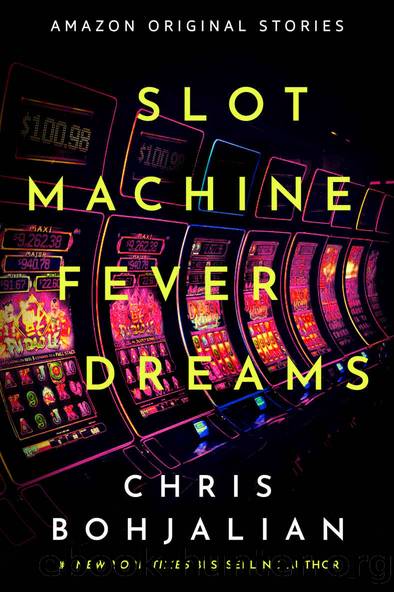 Slot Machine Fever Dreams (Obsession collection) by Chris Bohjalian
