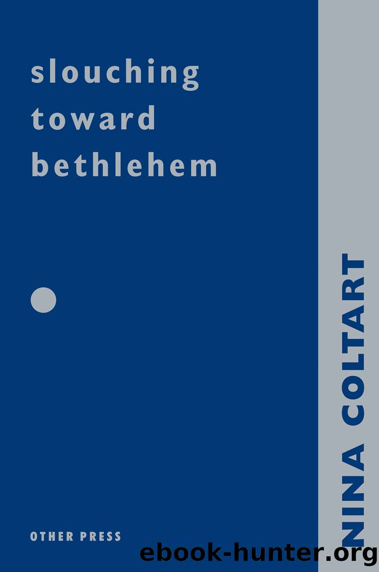 Slouching Towards Bethlehem by Nina Coltart