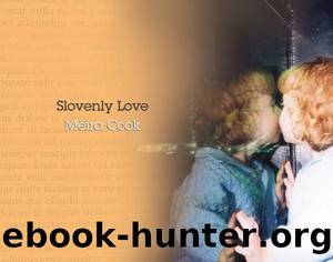 Slovenly Love by Méira Cook