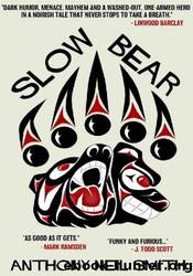 Slow Bear by Anthony Neil Smith