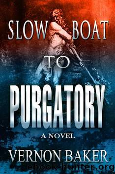 Slow Boat To Purgatory, Book One by Baker Vernon