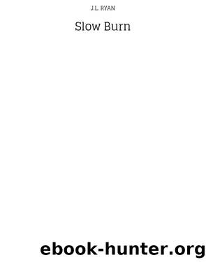 Slow Burn Romance by J.l. Ryan