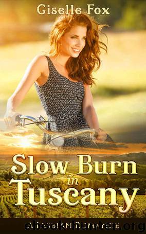 Slow Burn in Tuscany: A Lesbian Romance by Giselle Fox