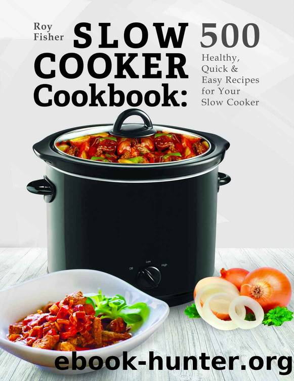 Slow Cooker Cookbook by Roy Fisher
