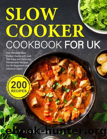 Slow Cooker Cookbook for UK: The Ultimate Slow Cooker Guide with over 200 Easy and Delicious Homemade Recipes for UK Beginners and Advance Users by Trent Roger N