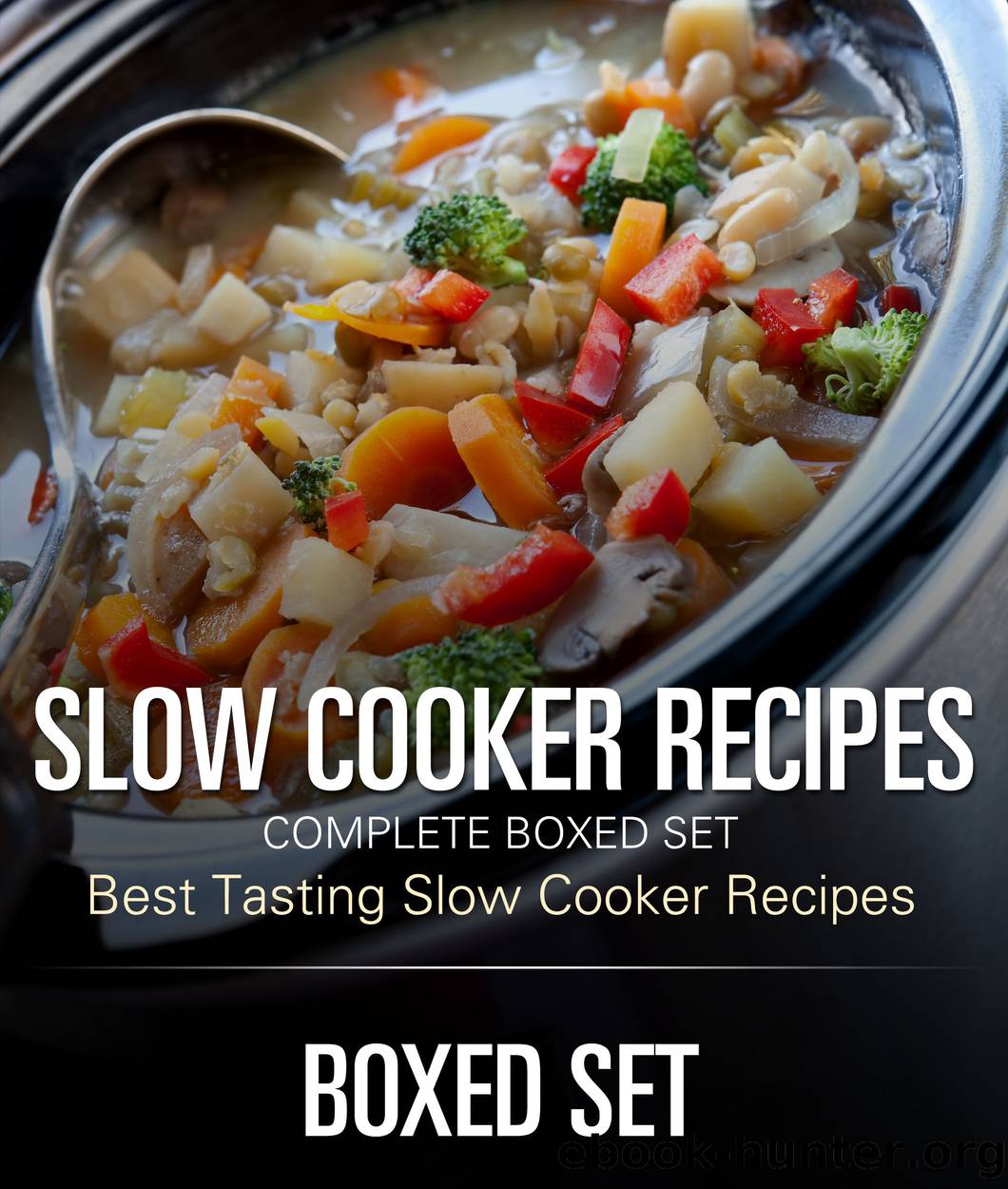 Slow Cooker Recipes Complete Boxed Set by Speedy Publishing