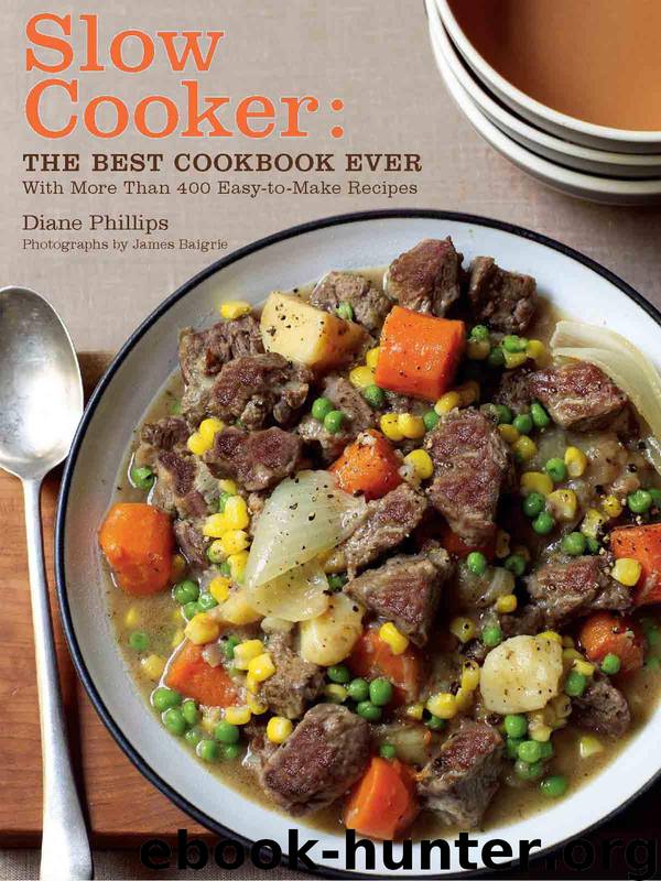 Slow Cooker: The Best Cookbook Ever by Diane Phillips