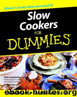 Slow Cookers For Dummies by Tom Lacalamita & Glenna Vance