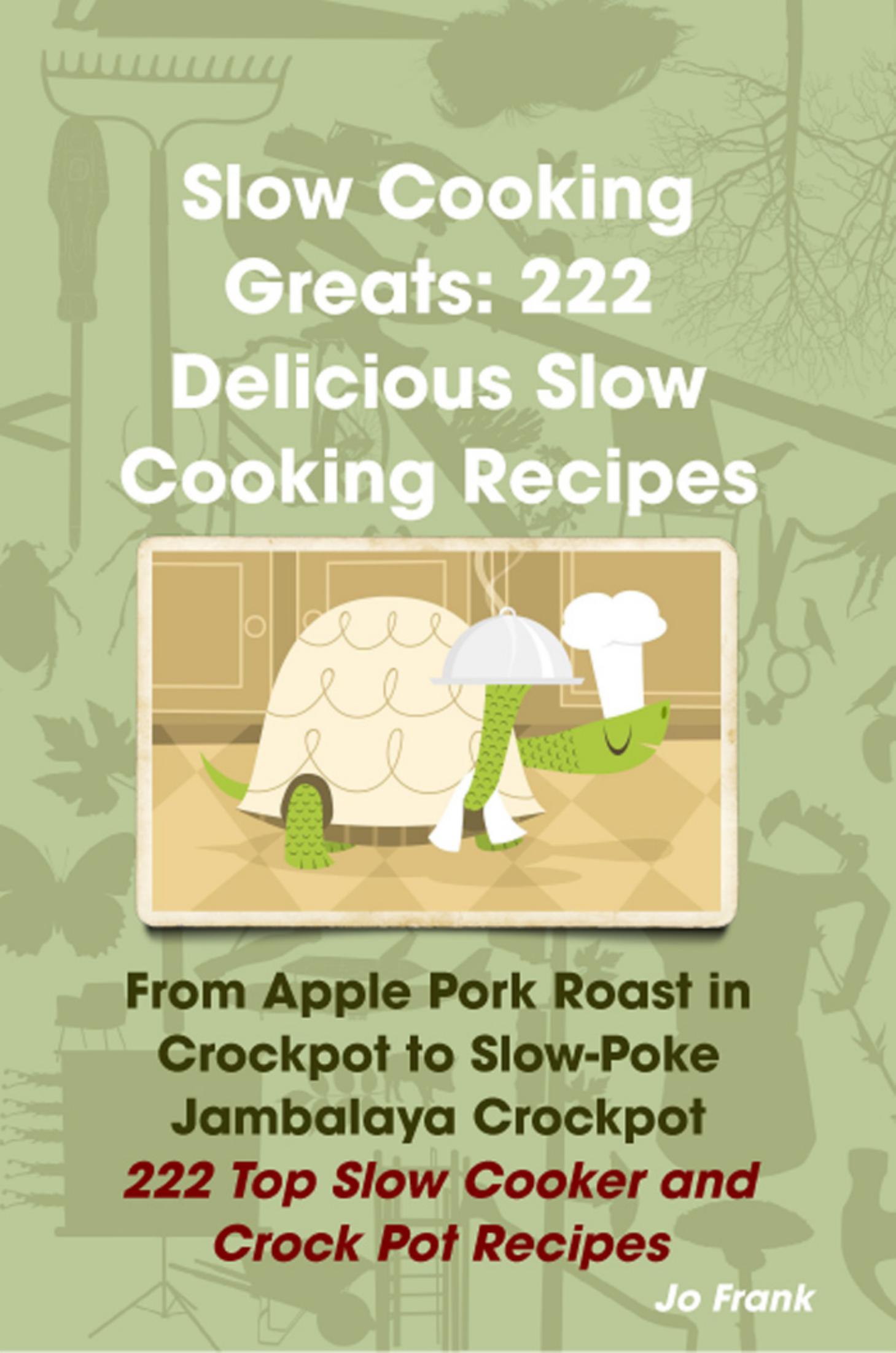 Slow Cooking Greats by Cookbooks