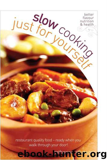Slow Cooking Just for Yourself by Catherine Atkinson